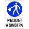 CARTELLO SEGNALETICO PEDONI A SINISTRA  cm. 40x60 FV40598 
